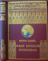 STEIN Aurél: Nagy Sándor nyomában Indiába.