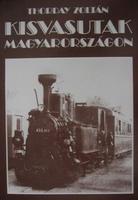 THORDAY Zoltán: Kisvasutak Magyarországon.