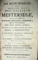 [HEVESSI (Hevessy) Sámuel]: Ars beate moriendi,  ...