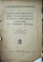 ANGYAL Pál, dr: Okirathamisítás. Bélyeghamisítás. ...