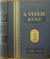 A tízéves Vitézi Rend. 1921-1931.