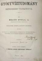 BRAUN Gyula,Tr: A gyógyvíztudomány rendszeres tankönyve.
