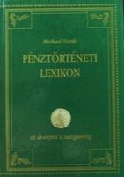 NORTH, Michael: Pénztörténeti lexikon.