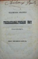 SZÉCHENYI István,gróf: Véleményes jelentés a tiszaszab. ...
