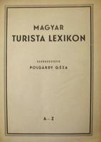 POLGÁRDY Géza (szerk): Magyar turista lexikon A-Z.