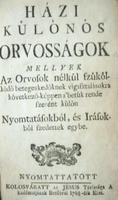 [Juhász Máté]:Házi különös orvosságok, mellyek az orvosok...