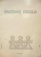 CSUPOR István - CSUPORNÉ ANGYAL Zsuzsa: Fazekas iskola.