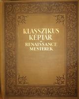 KLASSZIKUS KÉPTÁR. Renaissance mesterek.