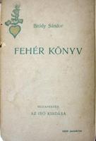 BRÓDY Sándor: Fehér könyv.