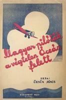 ÖRVÖS János: Magyar pilóták a végtelen óceán felett.