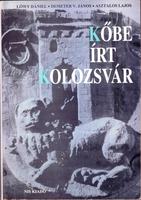 LŐWY-DEMETER-ASZTALOS: Kőbe írt Kolozsvár.